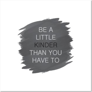 'Be A Little Kinder' Radical Kindness Anti Bullying Shirt Posters and Art